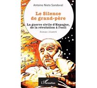 Le Silence de grand-père: La guerre civile d’Espagne, de la révolution à l’exil (Rue Des Écoles)