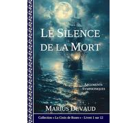 Le Silence de la Mort: Arguments symphoniques de la Rose Noire (1 - Arcane de la Rose Noire)