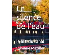 Le silence de l'eau: la fille du canal