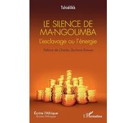 Le silence de Ma-Ngoumba: L’esclavage ou l’énergie (Écrire l'Afrique)
