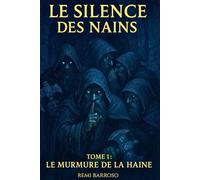 LE SILENCE DES NAINS: LE MURMURE DE LA HAINE