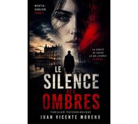 LE SILENCE DES OMBRES: MENTIR. OUBLIER. TUER ? (Polar dans les Yvelines, Triel sur Seine , Poissy sur Seine, Saint Germain en Laye et tout Paris)
