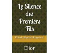 Le Silence des Premiers Fils: Elior (Les Chroniques d'Alténor)