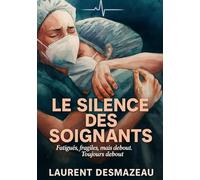 LE SILENCE DES SOIGNANTS: Un roman bouleversant, lumineux et plein d’humanité (Livres de Noël / Contes pour les tout-petits / Romance, Drame et Thriller)