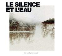 Le Silence et l'Eau [Vinilo]