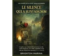 LE SILENCE QUI A SUIVI SON NOM: Un polar cosy à la première personne sur des vérités disparues, une vieille culpabilité et une ville qui refuse de se ... 2) (Les choses qu'ils n'ont jamais enterrées)