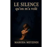Le silence qu'on m'a volé