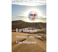 Le silence: Témoignage d'une ermite