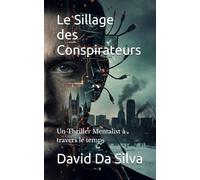 Le Sillage des Conspirateurs: Un thriller mentaliste à travers le temps (Nouvelle-Angleterre, 1970-2026) (Polar Noir Express)