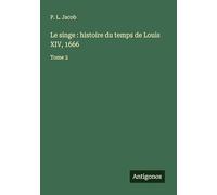 Le singe : histoire du temps de Louis XIV, 1666: Tome 2