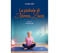 Le sisbule di nonna Luce. Ediz. illustrata (Fiabe giochi fantasia)