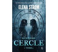 Le Sixième Cercle - TOME 2: Un thriller glacial aux frontières du réel. (La Saga des Cercles)