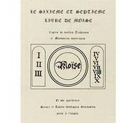 Le sixième et septième livre de Moïse d'après de vieilles traditions et manuscrits ésotériques