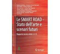 Le SMART ROAD - Stato dell'arte e scenari futuri: Rapporto tecnico della S.I.I.V.