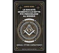 Le società segrete e le sette più pericolose al mondo (Controcorrente)