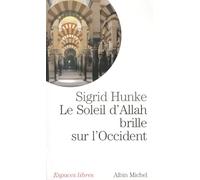 Le Soleil D'Allah Brille Sur L'Occident. Notre Heritage Arabe: Notre héritage arabe