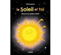 Le Soleil et toi: Découvre le système solaire