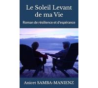 Le Soleil Levant de ma Vie: Roman de résilience et d'espérance