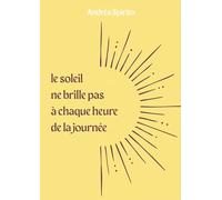 Le soleil ne brille pas à chaque heure de la journée