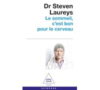 Le sommeil, c'est bon pour le cerveau: Avec des conseils, fondés scientifiquement, pour tout âge et tout problème