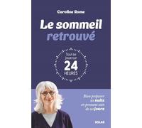 Le sommeil retrouvé : tout se joue sur 24 heures