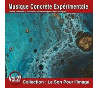 Le Son pour l'image Vol. 27 : Musique Concrète Expérimentale