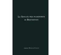 Le sonate per pianoforte di Beethoven. Cofanetto (Repertori musicali. Storia, analisi, interpretazione)