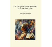 Le songe d'une femme: roman familier (Classic Books)