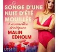 Le Songe Dune Nuit Dété Mouillée - 4 Nouvelles Érotiques (audiolibro)
