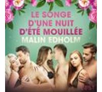 le songe dune nuit dété mouillée - une nouvelle érotique (audiolibro)