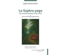 Le Sophro-yoga: Une nouvelle thérapie de bien-être & Mon carnet de Sophro-yoga sensoriel