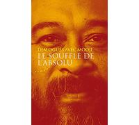 Le souffle de l'absolu: Dialogues avec Mooji