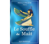 Le Souffle de Maât: Le Lotus des Dieux - Tome 3: 5 (Neferou, le Fils du Nil)
