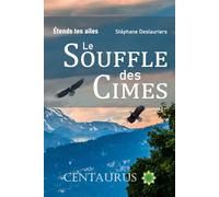 Le Souffle des Cimes (Etends tes Ailes et Assume ton Leadership)