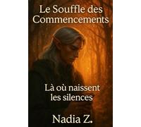 Le Souffle des Commencements: Là où naissent les silences.