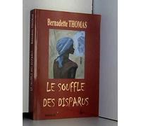 Le souffle des disparus Bernadette Thomas