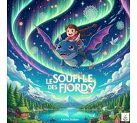 Le Souffle des Fjords: Un conte nordique pour apprivoiser ses émotions et faire renaître la lumière