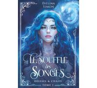 Le Souffle des Songes: Romantasy épique et divine (Déesses et Chaos)