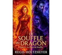 Le Souffle du Dragon: Tome 2 - Le Pacte du Souffle (Le Souffle du Dragon ( Trilogie Romantasy cliché 200% ))