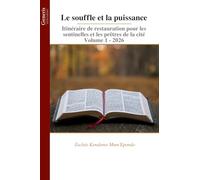 Le souffle et la puissance: Itinéraire de restauration pour les sentinelles et les prêtres de la cité Volume 1 - 2026