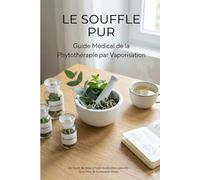 Le souffle pur: De l'arrêt du tabac à l'auto-médication naturelle : la science de l'extraction douce.