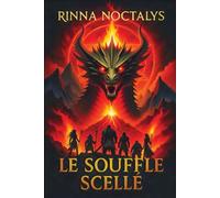 Le Souffle Scellé: Roman d'heroic fantasy- dragon, sacrifice et renaissance
