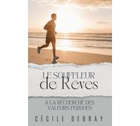 Le souffleur de rêves: À la recherche des valeurs perdues (Saga Le Souffleur de Rêves)