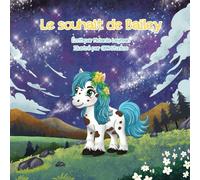 Le souhait de Bailey (Mind.Set.Soar)