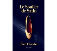 Le soulier de satin: Version commentée