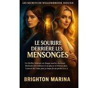 LE SOURIRE DERRIÈRE LES MENSONGES: Un thriller haletant où chaque sourire charmant dissimule une trahison et où plus je m'enfonce dans l'univers des ... (Livre 2). (LES SECRETS DE WILLOWBROOK HOUSE)