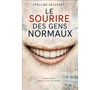 Le sourire des gens normaux: Thriller psychologique (Apolline Delcourt)