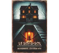 Le sous-sol: Une histoire troublante sur ce qui se passe quand personne ne regarde (La peur à domicile)