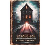 Le sous-sol: Une histoire troublante sur ce qui se passe quand personne ne regarde (La peur à domicile)