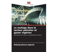 Le soutage dans le secteur pétrolier et gazier nigérian: Sabotage économique ou prospérité économique